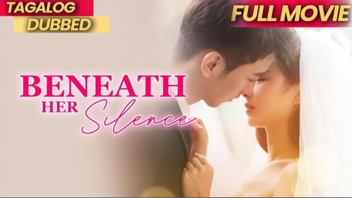 BENEATH HER SILENCE [FULL MOVIE TAGALOG DUBBED]