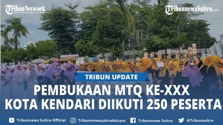 MTQ ke XXX Kota Kendari Resm Dibuka Digelar Selama 7 Hari dan Diikuti 250 Peserta