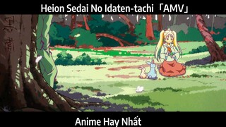 Heion Sedai No Idaten-tachi「AMV」Hay Nhất