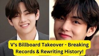 V's Billboard Takeover - Breaking Records & Rewriting History!