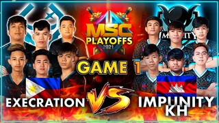 Execration vs Impunity KH (Game 1 | BO3) / MSC 2021 PLAYOFFS DAY 2