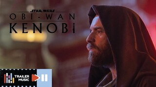Obi-Wan Kenobi | Trailer Music
