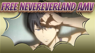 Nevereverland | Free! AMV