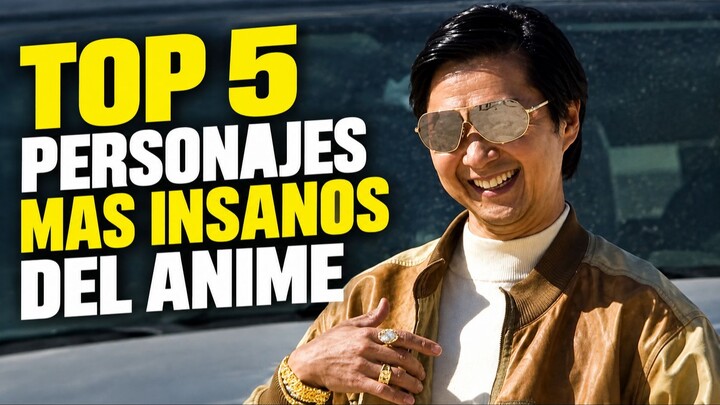 Top 5 personajes más insanos del anime