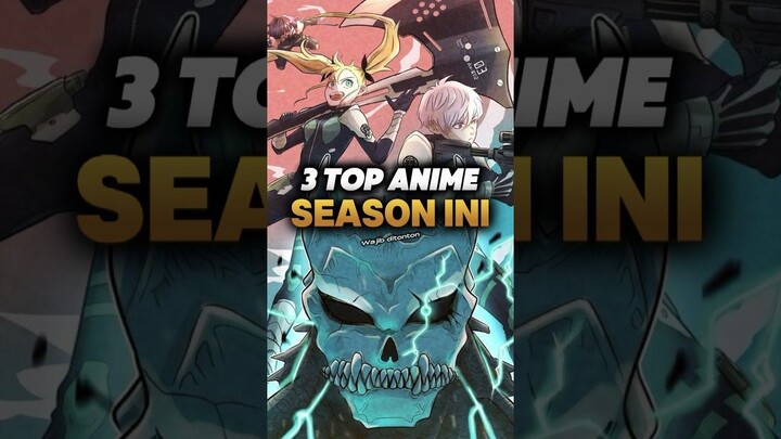 3 Top Anime baru season ini. Mana favorit kalian?🔥 #anime #animebaru #windbreaker #kaijuno8anime