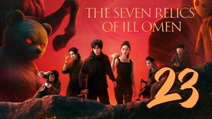 🇨🇳EP23 | The Seven Relics of ill Omen (2025)[EngSub]