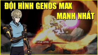One Punch Man The Strongest: Đội Hình Chuẩn Nhất Cho Genos Max Power - Bắn Xuyên Core Bomb