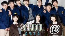 󾓮 학교 2013 SCHOOL 2013 EP 13 ENG SUB