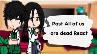 ༉‧₊˚. Past all of us are dead React :: !Spoilers! :: Short/Lazy :: Gc