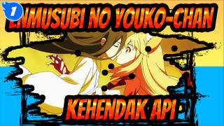 Enmusubi no Youko-chan | Kehendak Api_E1