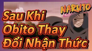 Sau Khi Obito Thay Đổi Nhận Thức