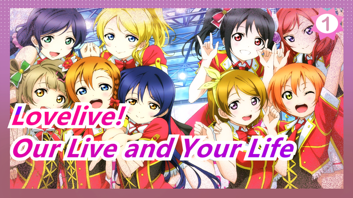 [Lovelive!]Our live and your life♡ Thank you for meeting us_1