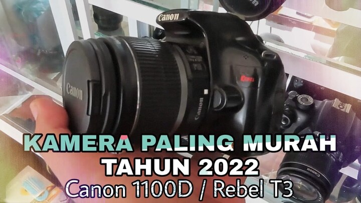 Kamera DSLR YANG PALING MURAH 2022 || CANON 1100D / REBEL T3