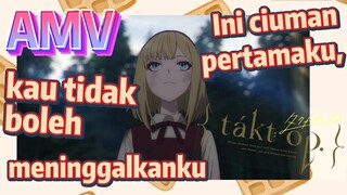 Ini ciuman pertamaku, kau tidak boleh meninggalkanku [Takt Op. Destiny, AMV]