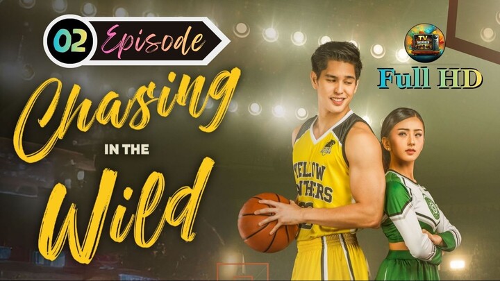 Chasing in the Wild (2024) -S1_Ep.02 - Tagalog_TV-Series_[EnglishSub]