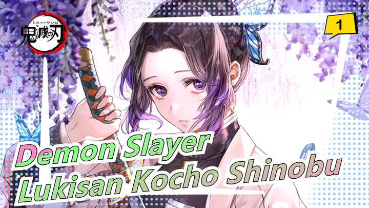 [Demon Slayer] Lukisan Realisme Kocho Shinobu / Tidak Lagi Dua Dimensi!_1