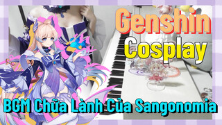 [Genshin, COSPLAY] BGM Chữa Lành Của Sangonomia