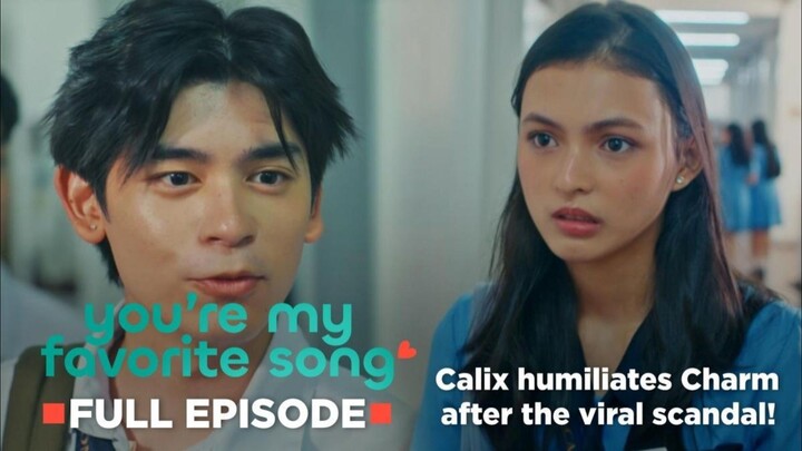 You're My Favorite Song (2026) Full Episodes 17 Title: Calix