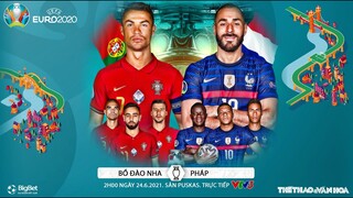 [SOI KÈO NHÀ CÁI] Bồ Đào Nha vs Pháp. VTV6 VTV3 trực tiếp bóng đá EURO 2021. Bảng F - 2h00 ngày 24/6