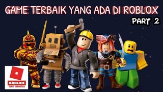 6 GAME TERBAIK DI ROBLOX !!! PART 2 -Bahasa Indonesia
