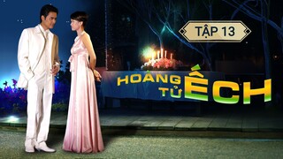 HOÀNG TỬ ẾCH - TẬP 13 | LỒNG TIẾNG VIỆT