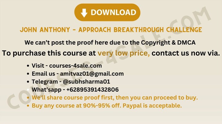 [Course-4sale.com] - John Anthony – Approach Breakthrough Challenge