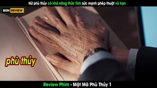 Nữ phù thủy có khả năng thức tỉnh sức mạnh phép thuật vô hạn - Review phim Mật mã phù thủy 1
