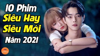 Top 10 Bộ Phim Trung Quốc Siêu Hay Siêu Mới Năm 2021 Rất Đáng Để Bạn Xem