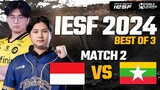 INDONESIA vs MYANMAR - MATCH 2 | GROUP STAGE | IESF ASIA REGIONAL QUALIFIERS 2024