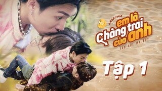 EM LÀ CHÀNG TRAI CỦA ANH - TẬP 1 | WEB DRAMA BOYLOVE VIETNAM | DGTV