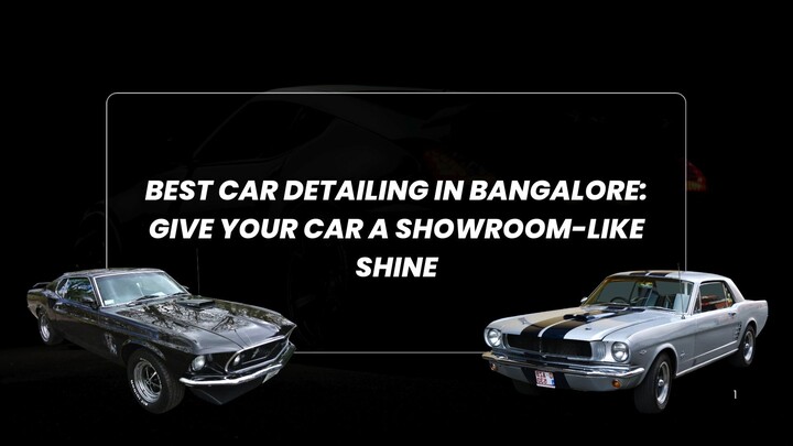 Best Car Detailing in Bangalore: Give Your Car a Showroom-Like Shine