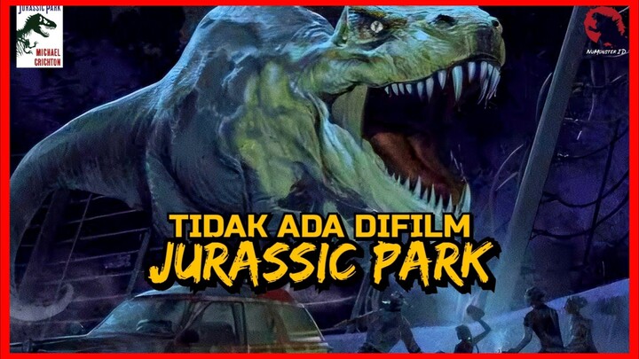 KEJADIAN YANG TIDAK ADA DI JURASSIC PARK 1993 | JURASSIC PARK NOVEL