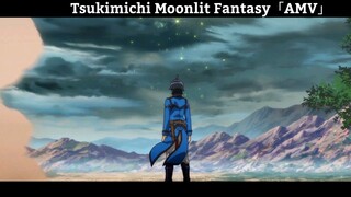 Tsukimichi Moonlit Fantasy「AMV」