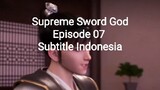 Supreme Sword God Episode 07 Subtitle Indonesia