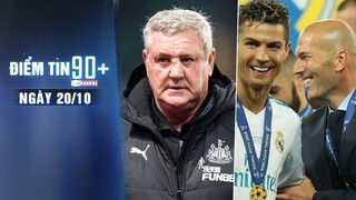Điểm tin 90+ ngày 20/10 | Newcastle sa thải HLV Steve Bruce; Ronaldo đề xuất Zidane thay Solskjaer