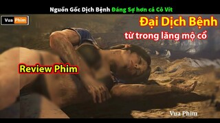 nguồn gốc Dịch Bệnh Đáng Sợ nhất - review phim kẻ trộm mộ Tomb Raider