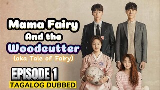 Mama Fairy and the Woodcutter Episode 1 Tagalog