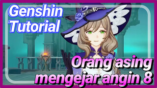 [Genshin Tutorial]Orang asing mengejar angin 8