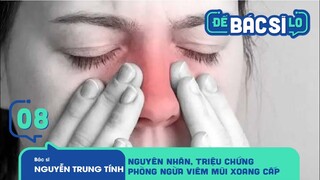 Để Bác Sĩ Lo - Tập 8 | Viêm Xoang Mũi Cấp: Nỗi Ám Ảnh Khi Thời Tiết Thay Đổi