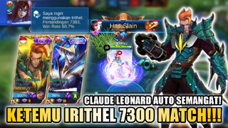 CLAUDE LEONARD SOLO RANK KETEMU TOP GLOBAL IRITHEL 7000 MATCH! EH MUSUHNYA JUGA MAIN RUSUH! | MLBB