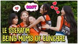 LE SSERAFIM Being Moms Of Eunchae