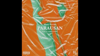 PARAUSAN - MaxyPresko [Prod. by LORD GO$PEL] (Official Audio)