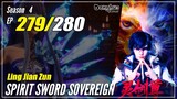 【Ling Jian Zun】 S4 EP 279 (379) - Spirit Sword Sovereign | Multisub - 1080P