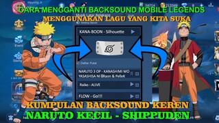 CARA GANTI BACKSOUND MOBILE LEGENDS PAKE LAGU SENDIRI || NARUTO KECIL- SHIPPUDEN NO PASSWORD