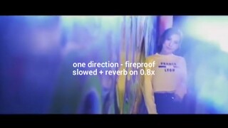 one direction - fireproof (slowed + reverb on 0.8x)