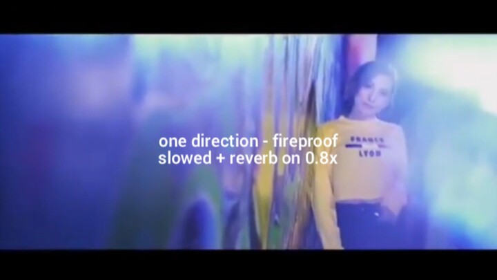 one direction - fireproof (slowed + reverb on 0.8x)