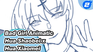 "Bad Girl" Hua Shaobei x Hua Xiaomei "A Somewhat Campy Animatic!_2