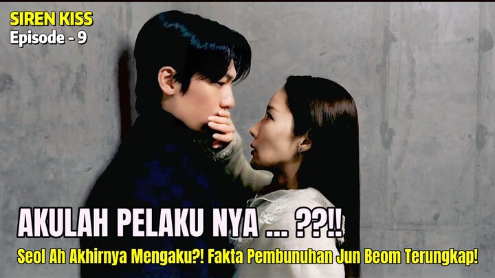 SIREN KISS EPISODE 9 || SEOL AH JYUJYUR JIKA DIALAH PELAKU NYA