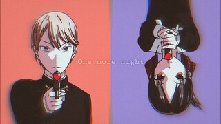 Maroon 5 - One more Night { Kaguya Sama AMV }