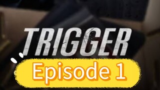 Trigger Episode 01